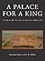 A Palace for a King: The Bu...