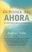 El poder del ahora / The Power of Now by Eckhart Tolle