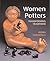 Women Potters  by Moira Vincentelli