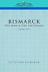 Bismarck: The Man...
