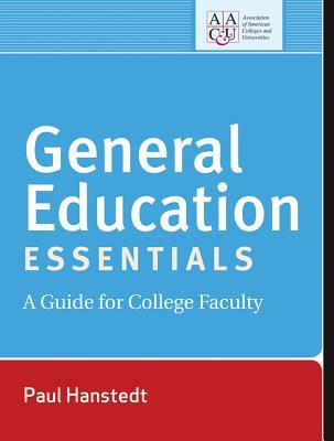 General Education Essentials: A Guide for College Faculty (Jossey-Bass Higher and Adult Education (Paperback))