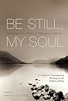 Be Still, My Soul...