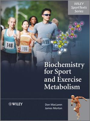 Biochemistry for Sport and Exercise Metabolism (Wiley SportTexts)