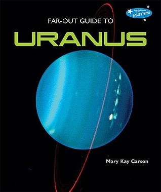 Far-Out Guide to Uranus (Far-Out Guide to the Solar System)
