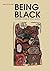 Being Black: Aboriginal Cul...