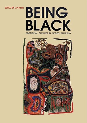 Being Black: Aboriginal Cultures in Settled Australia (Paperback)