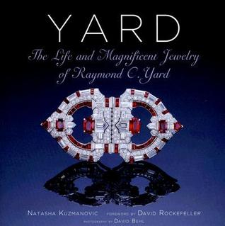 Yard: The Life and Magnificent Jewelry of Raymond C. Yard (Hardcover)