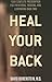 Heal Your Back: Your Complete Prescription for Preventing, Treating, and Eliminating Back Pain