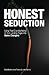 Honest Seduction: Using Pos...