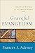 Graceful Evangelism by Frances S. Adeney