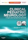 Clinical Pediatric Neurology: A Signs and Symptoms Approach: Expert Consult - Online and Print