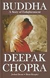 Buddha - A Story of Enlightenment by Deepak Chopra Buddha - A Story of Enlightenment by Deepak Chopra