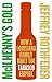 McIlhenny's Gold: How a Louisiana Family Built the Tabasco Empire – The Lively Business History of a Secretive Private Company and Exploration of Fiery Foods