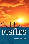 Gold And Fishes by Donna Carrick