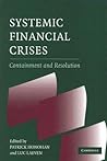 Systemic Financial Crises: Containment and Resolution