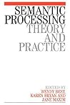 Semantic Processing: Theory and Practice