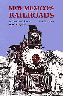 New Mexico's Railroads: A Historical Survey (Paperback)