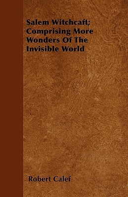 Salem Witchcaft; Comprising More Wonders of the Invisible World (Paperback)