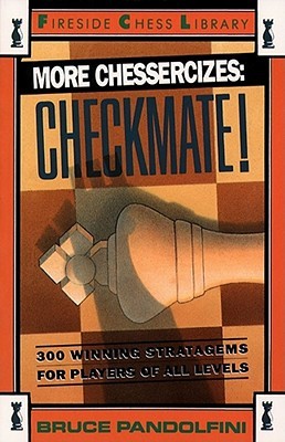 More Chessercizes: Checkmate: 300 Winning Strategies for Players of All Levels (Paperback)