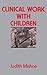Clinical Work With Children