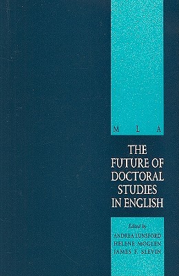 The Future of Doctoral Studies in English (Paperback)