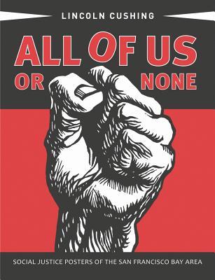 All of Us or None: Social Justice Posters of the San Francisco Bay Area (Paperback)