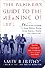 The Runner's Guide to the Meaning of Life by Amby Burfoot