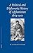 A Political And Diplomatic History of Afghanistan, 1863-1901