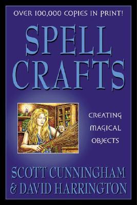 Spell Crafts: Creating Magical Objects (Llewellyn's Practical Magick)
