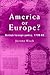 America or Europe? British Foreign Policy, 1739-1763