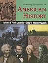 Opposing Viewpoints in American History: From Colonial Time to Reconstruction