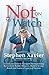 Not On My Watch: A Leader's Guide to Navigating the Impending Retirement Bubble Disaster, Building a Bench and Leaving a Legacy of Success