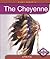 The Cheyenne (First Reports Native Americans)