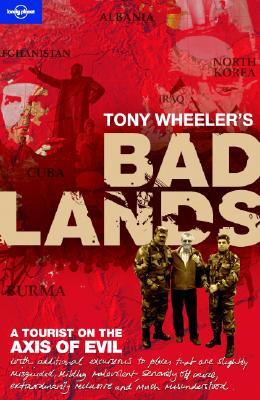 Bad Lands: A Tourist on the Axis of Evil (Paperback)
