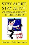 Stay Alert, Stay Alive!: Criminals Reveal Their Secrets