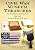 Civil War Museum Treasures: Outstanding Artifacts and the Stories Behind Them