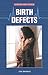 Birth Defects by Lisa Iannucci