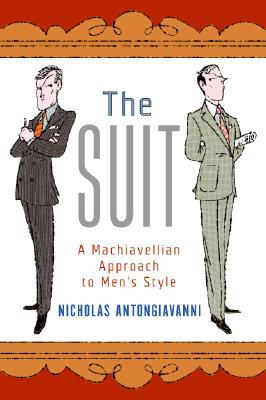 The Suit: A Machiavellian Approach to Men's Style (Hardcover)