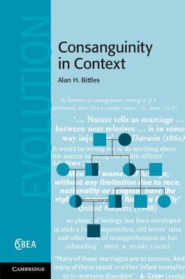 Consanguinity in Context (Cambridge Studies in Biological and Evolutionary Anthropology, Series Number 63)