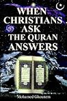 When Christians Ask: Then Quran Answers