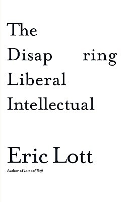 The Disappearing Liberal Intellectual (Hardcover)