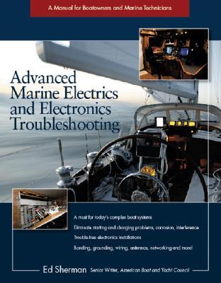 Advanced Marine Electrics and Electronics Troubleshooting: A Manual for Boatowners and Marine Technicians (Hardcover)