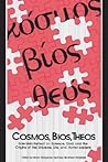 Cosmos, Bios, Theos: Scientists Reflect on Science, God, and the Origins of the Universe, Life, and Homo Sapiens