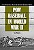 POW Baseball in World War II: The National Pastime Behind Barbed Wire