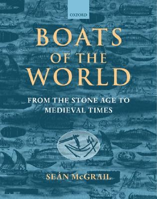 Boats of the World: From the Stone Age to Medieval Times (Paperback)