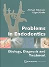 Problems in Endodontics: Etiology, Diagnosis, and Treatment Problems in Endodontics: Etiology, Diagnosis, and Treatment