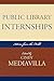 Public Library Internships: Advice From the Field