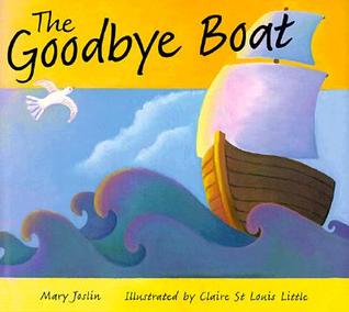 The Goodbye Boat (Hardcover)