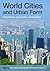 World Cities and Urban Form