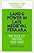 Land and Power in Late Medi...